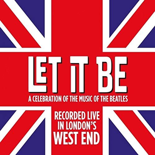 LET IT BE - LIVE FROM THE SAVOY THEATRE