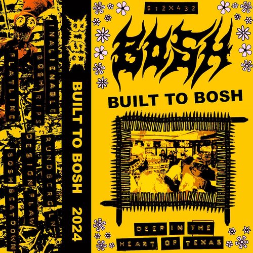 BUILT TO BOSH