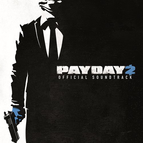 Payday 2 - The Soundtrack