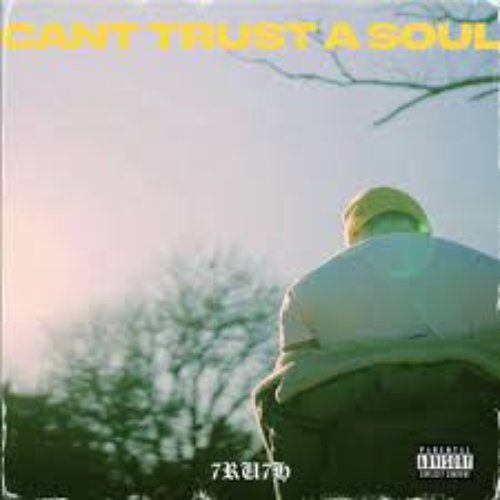 Can't Trust a Soul - Single