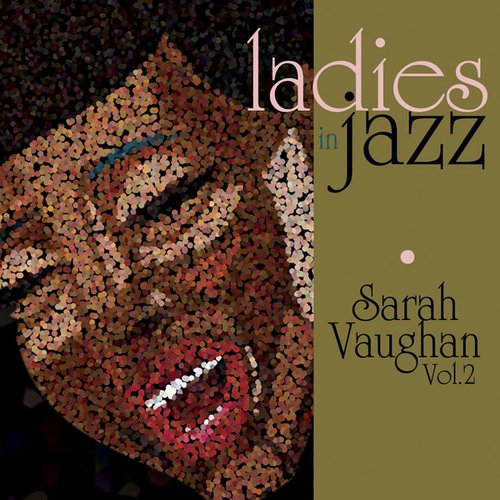 Ladies In Jazz - Sarah Vaughan Vol 2