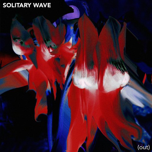 New Weird Australia, Solitary Wave (Out)