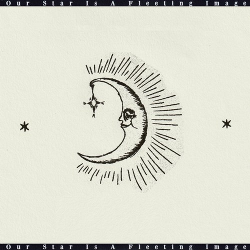Our Star Is A Fleeting Image