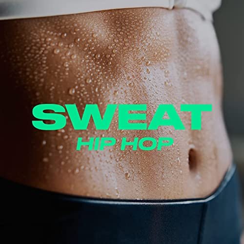Sweat: Hip Hop