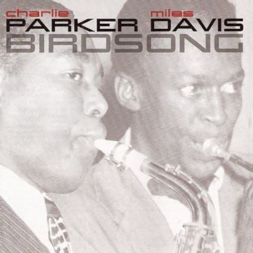 Birdsong — Charlie Parker & Miles Davis | Last.fm