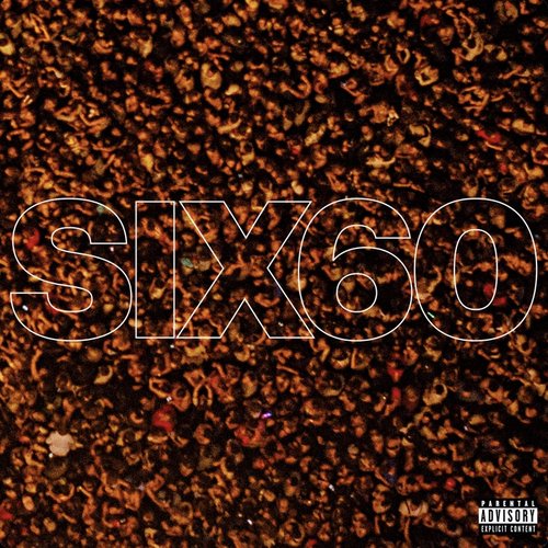 SIX60 [Explicit]