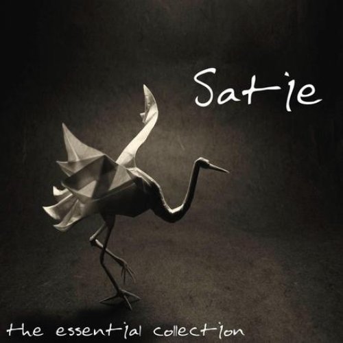 Erik Satie: The Essential Collection