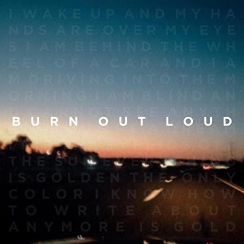 Burn out Loud