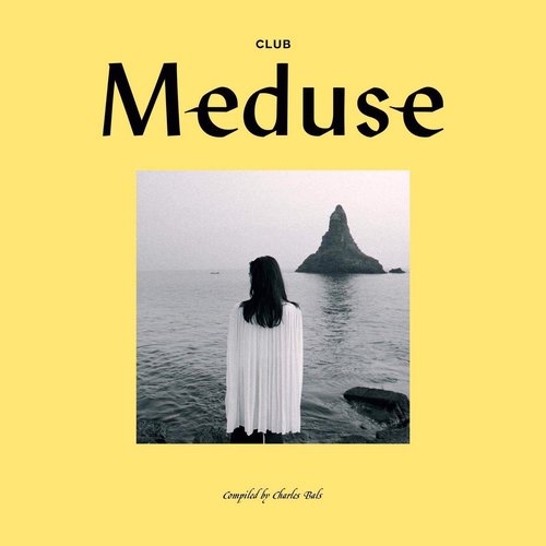 Club Meduse Compiled by Charles Bals
