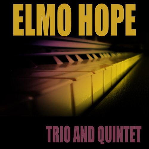 Elmo Hope: Trio and Quintet