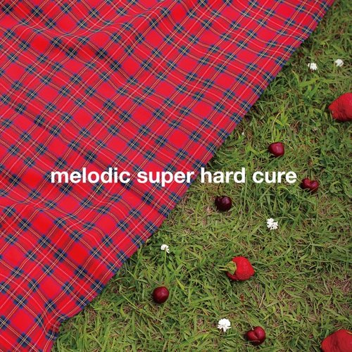 Melodic Super Hard Cure