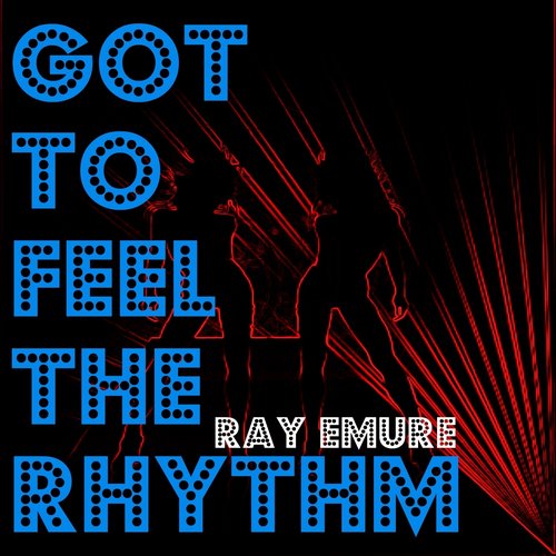Got to Feel the Rhythm (Dance Hits)