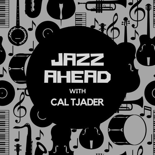 Jazz Ahead with Cal Tjader