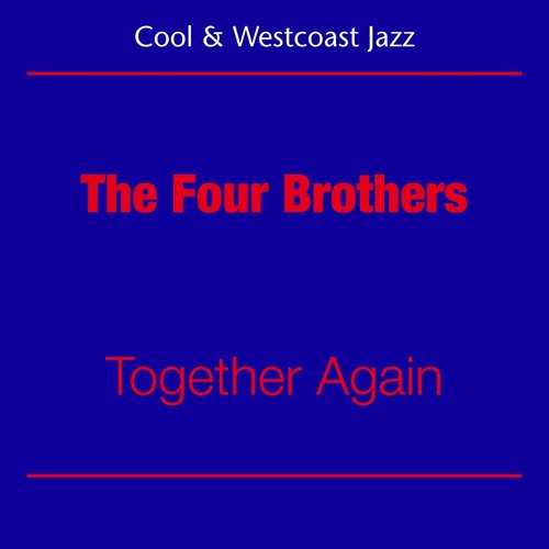 Cool Jazz And Westcoast (The Four Brothers - Together Again)