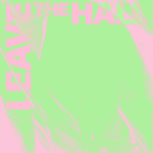 Leave The Hall