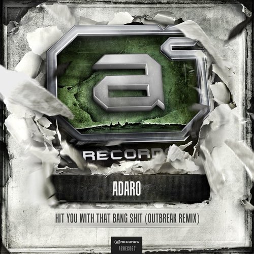 Adaro - Hit You With that Bang Shit (Outbreak Remix)