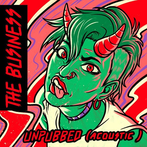 The Business Unpubbed (Acoustic) [Explicit]