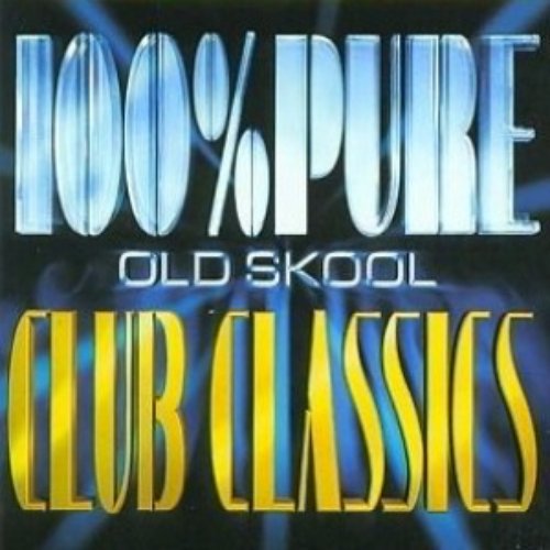 100% Pure Old Skool Club Classics (disc 1)