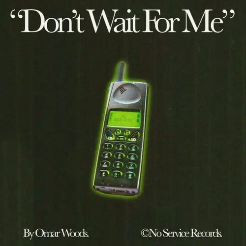 Don't Wait For Me