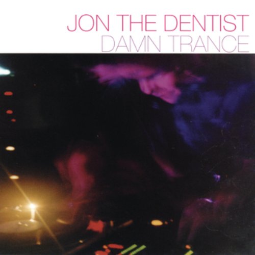 Damn Trance (Continuous DJ Mix By Jon The Dentist)