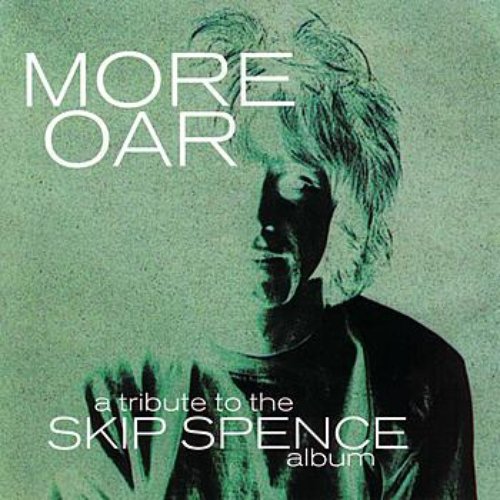 More Oar: A Tribute to the Skip Spence Album