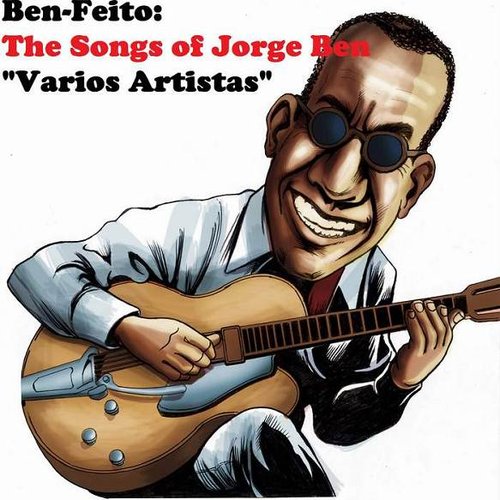 Ben-Feito: The Songs Of Jorge Ben