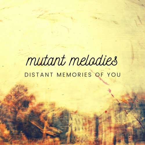 Distant Memories Of You