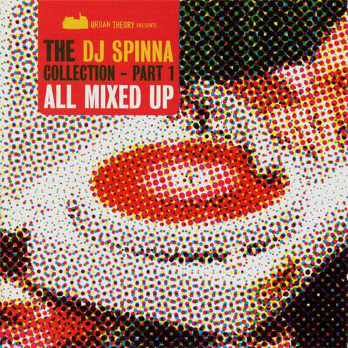 The DJ Spinna Collection Part 1 - All Mixed Up — DJ Spinna | Last.fm