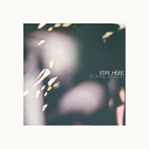 Stay Here (Rohne Remix)
