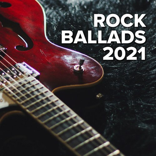 2021 Rock Ballads