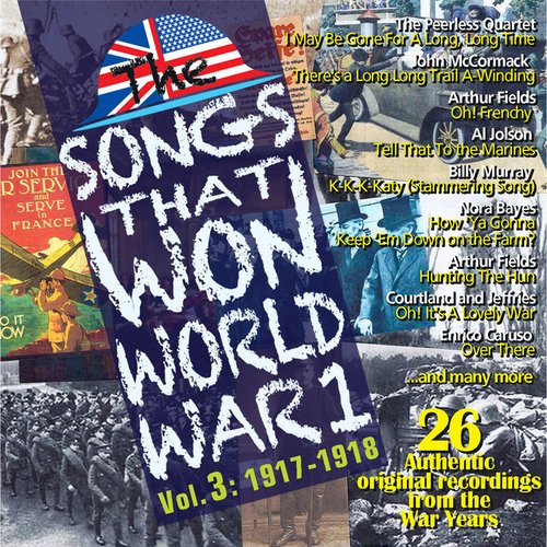 The Songs That Won World War 1 (Volume 3 – 1917-1918)