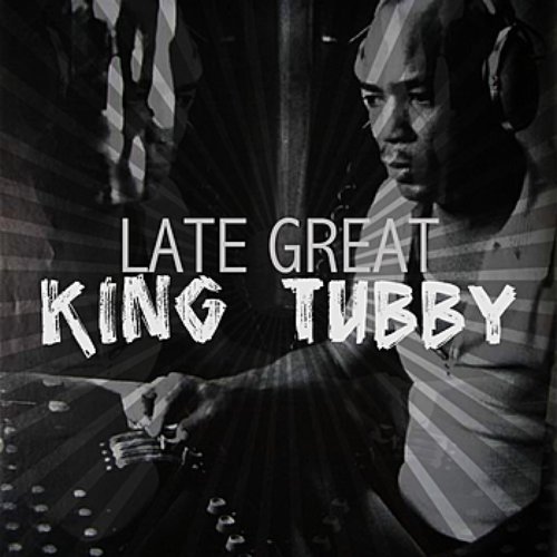 The Late Great King Tubby