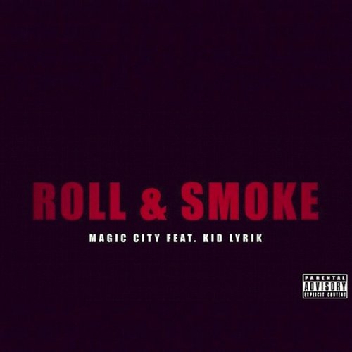 Roll & Smoke (feat. Kid Lyrik)