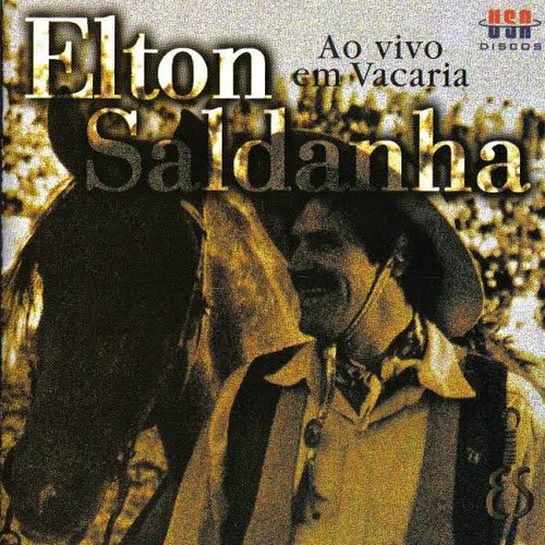 Elton Saldanha - Ao Vivo Em Vacaria