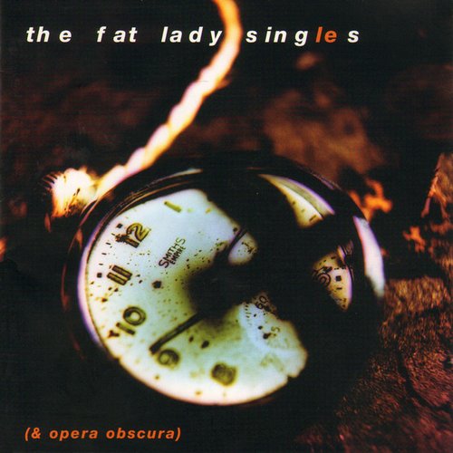 The Fat Lady Singles