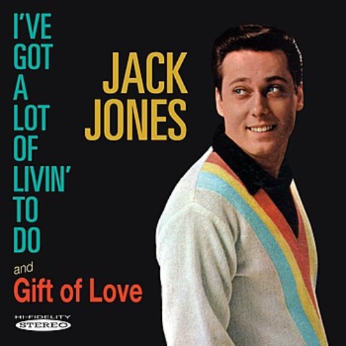 I've Got a Lot of Livin' to Do / Gift of Love