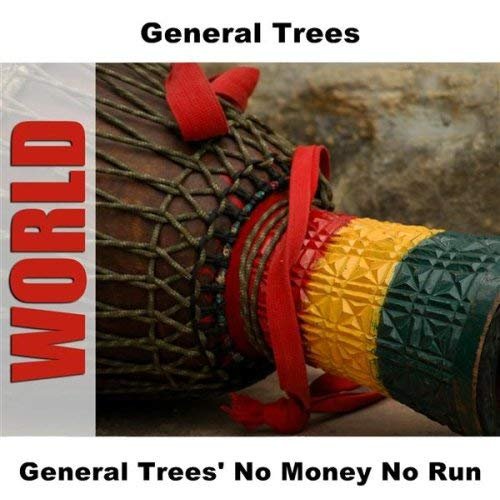 General Trees' No Money No Run