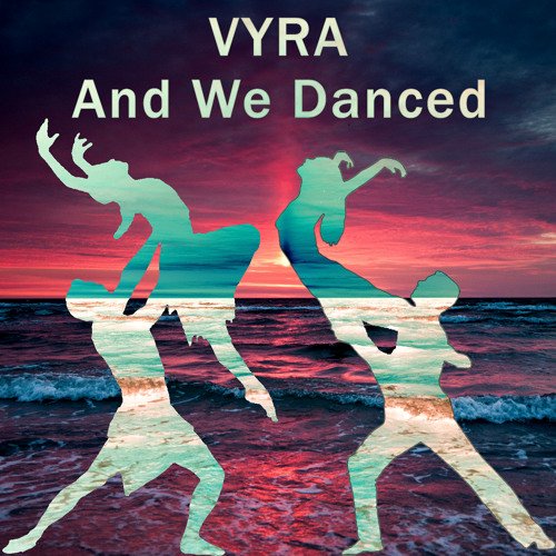 And We Danced - Single
