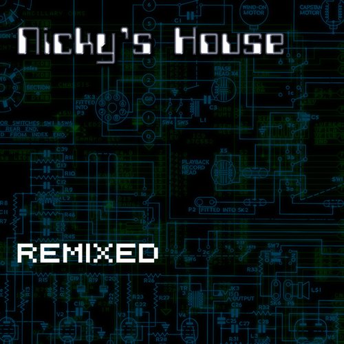 Nicky's House Remixed