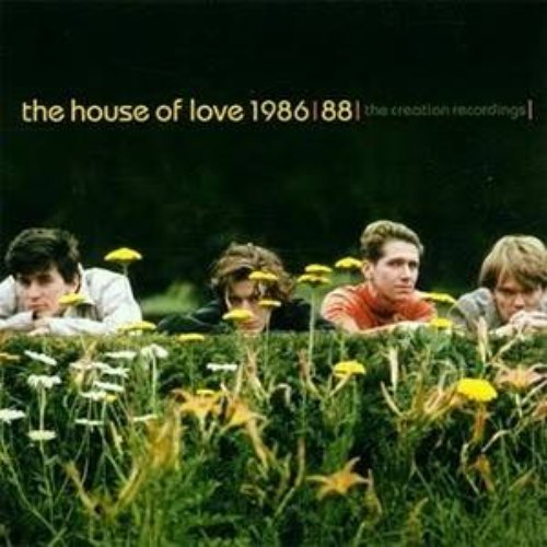 The House of Love 1986-88: The Creation Recordings