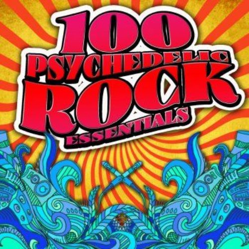100 Psychedelic Rock Essentials
