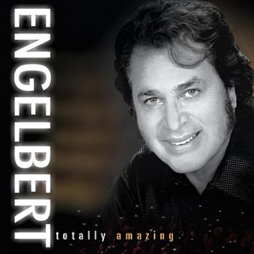 Engelbert: Totally Amazing