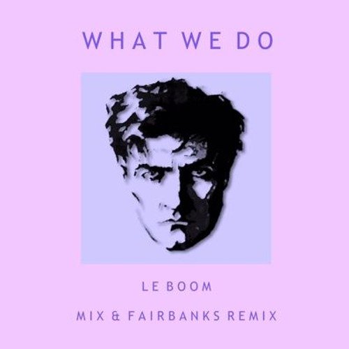 What We Do (Remix) [Radio Edit]