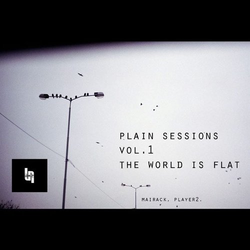 Plain sessions: Volume One THE WORLD IS FLAT
