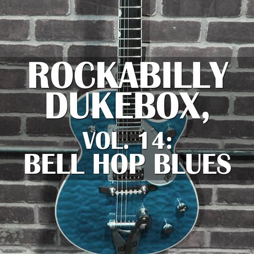 Rockabilly Dukebox, Vol. 14: Bell Hop Blues