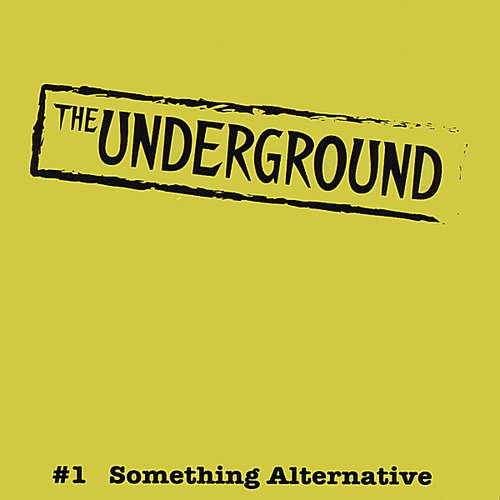 The Underground: Something Alternative, Vol. 1