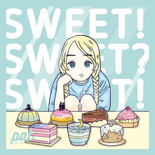 Sweet! Sweet? Sweet!