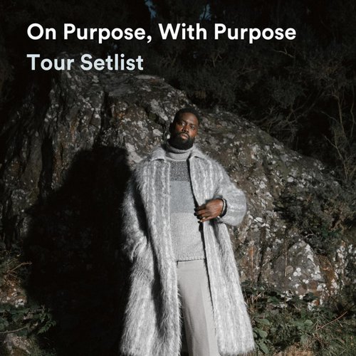 On Purpose, With Purpose: Tour Setlist