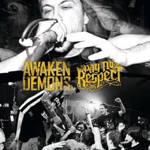 Awaken Demons & Pay No Respect (2011 Split Release)