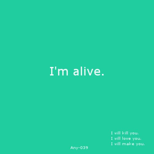 I'm alive